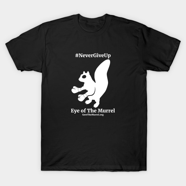 Eye of The Murrel T-Shirt by SaveTheMurrel